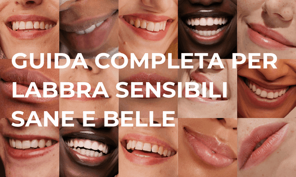 Guida alle labbra sensibili