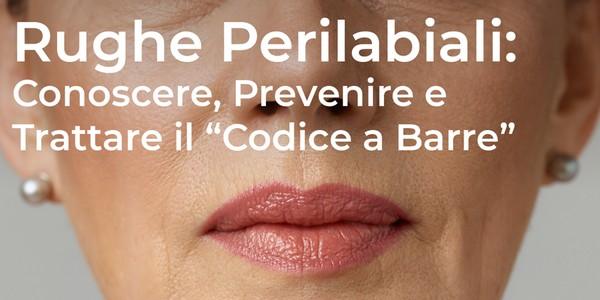 Rughe Perilabiali: Conoscere, Prevenire e Trattare il “Codice a Barre'"
