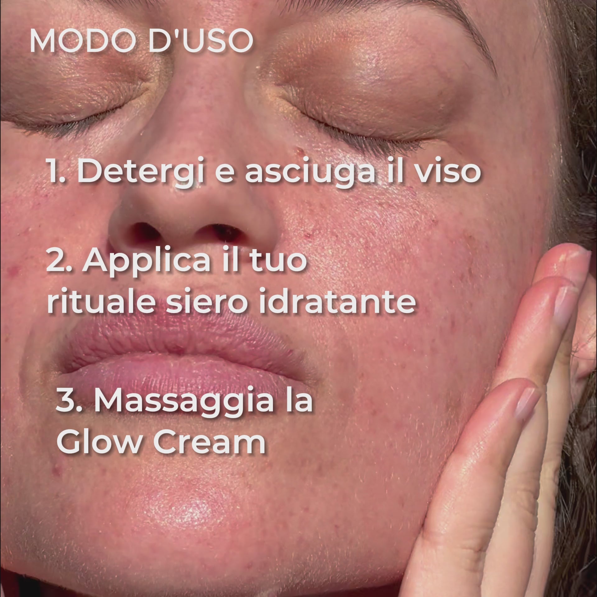 Modo d'uso Glow Cream - Detersione, siero e crema idratante glow-Luce Beauty By Alessia Marcuzzi
